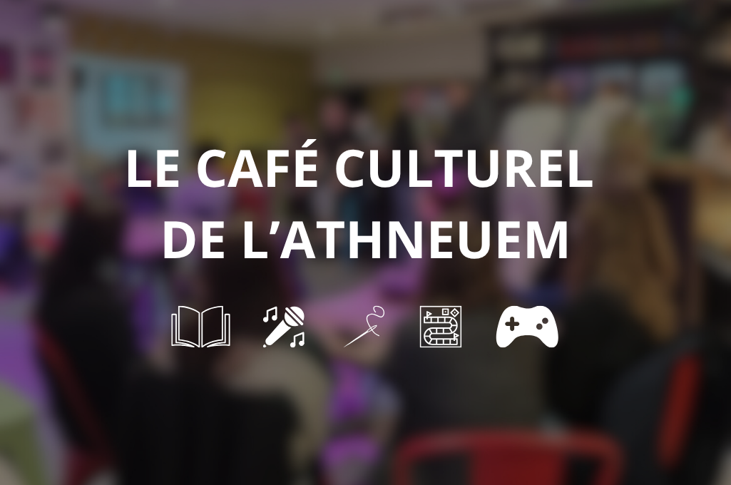 Les ateliers du café culturel ! 🗓